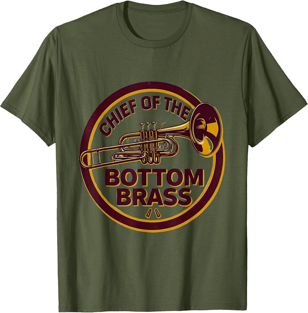 Men's Chief Of The Bottom Brass Funny Trombone Player Band Humor T-Shirt - Olive Green