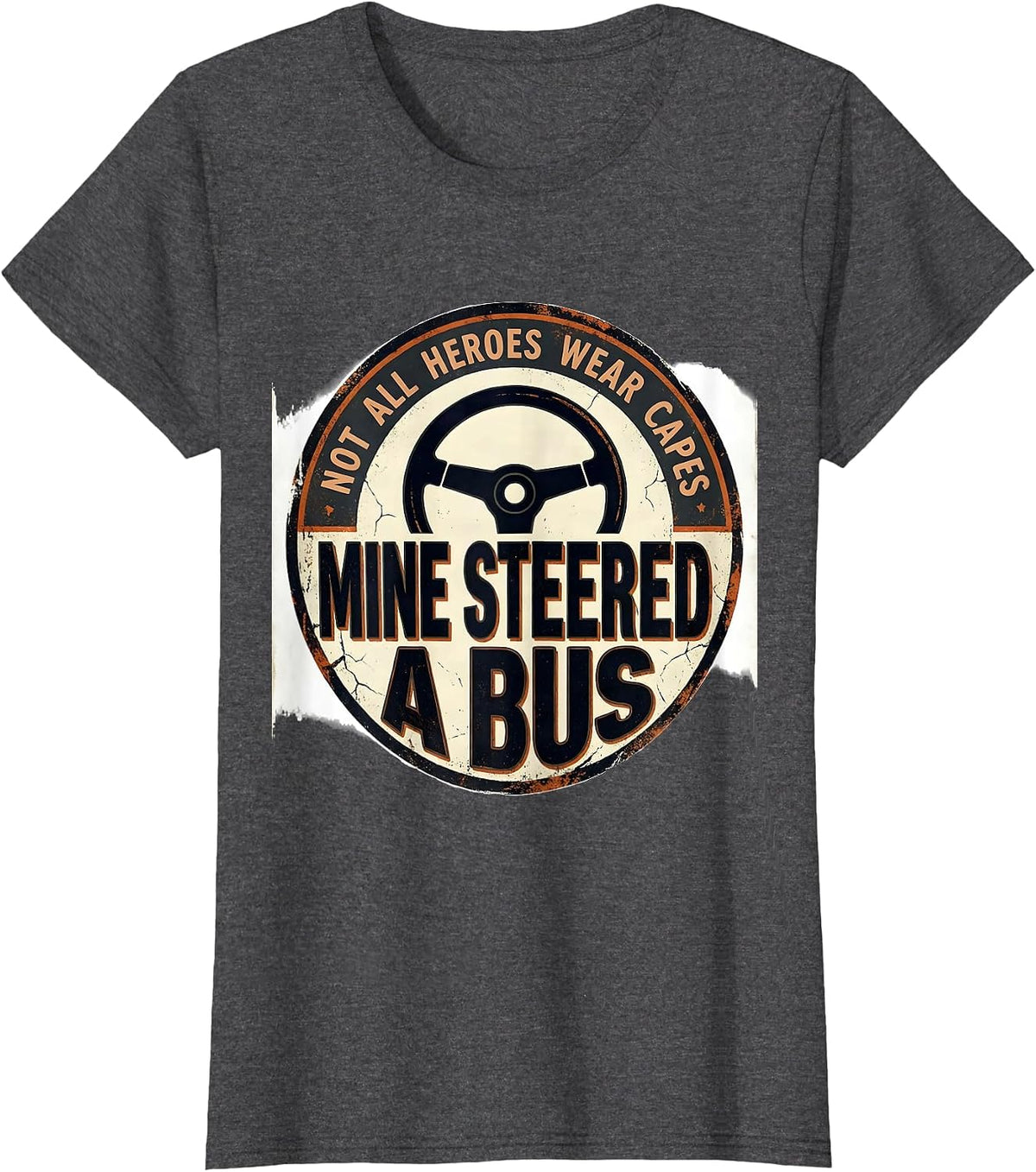Women's Not All Heroes Wear Capes Mine Steered A Bus Distressed T-Shirt - Dark Heather Grey