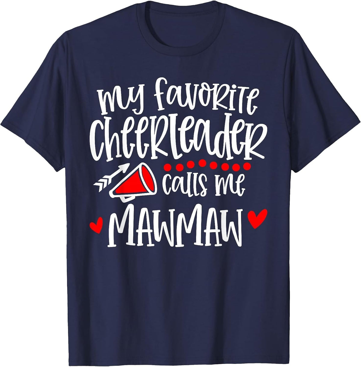 My Favorite Cheerleader Calls Me Mawmaw Funny Cheerleading T-Shirt - Navy Blue