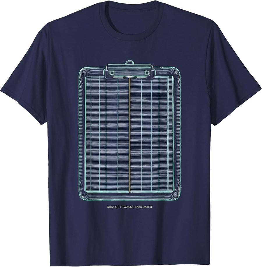 Data Or It Wasn't Evaluated Funny Behavior Analyst ABA T-Shirt - Navy Blue