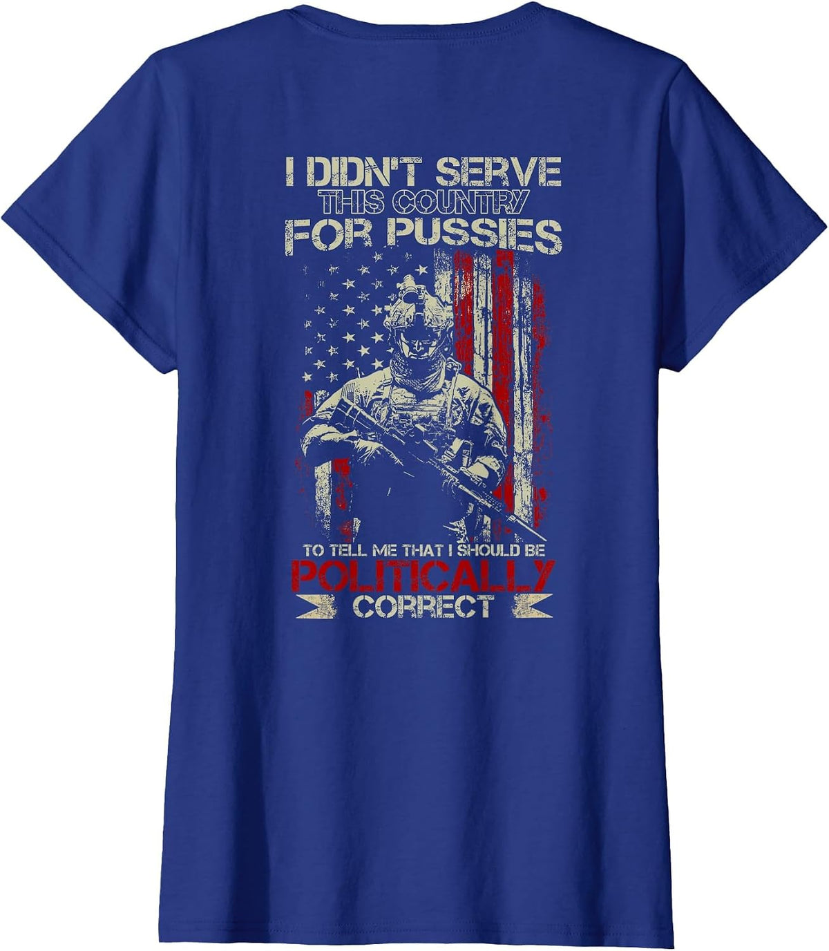 I Didn't Serve This Country for Pussies USA Flag on Back T-Shirt - Royal Blue