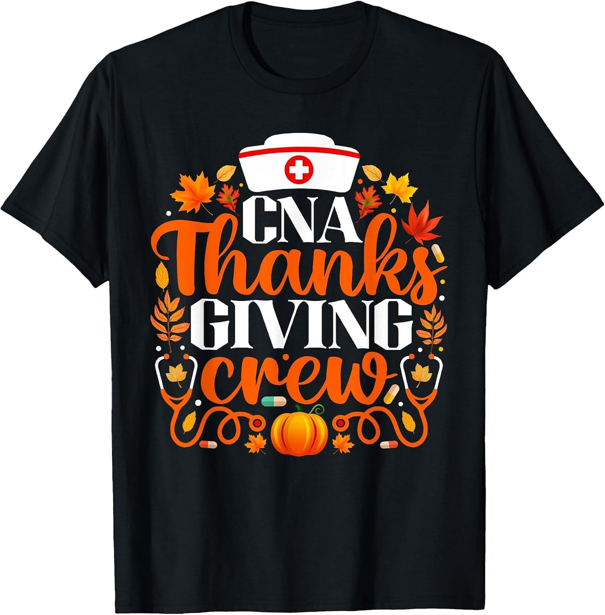 CNA Thanksgiving Nurse Crew Funny Thanksgiving T-Shirt - Black