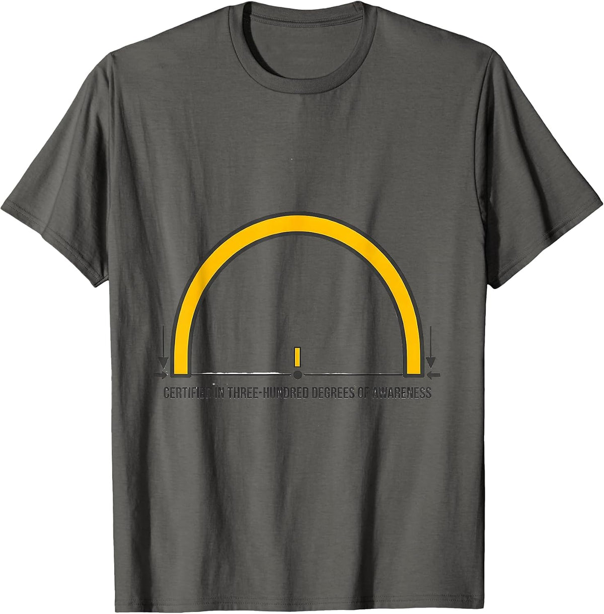 Certified In Three-Hundred Degrees Of Awareness Funny School T-Shirt - Asphalt Grey