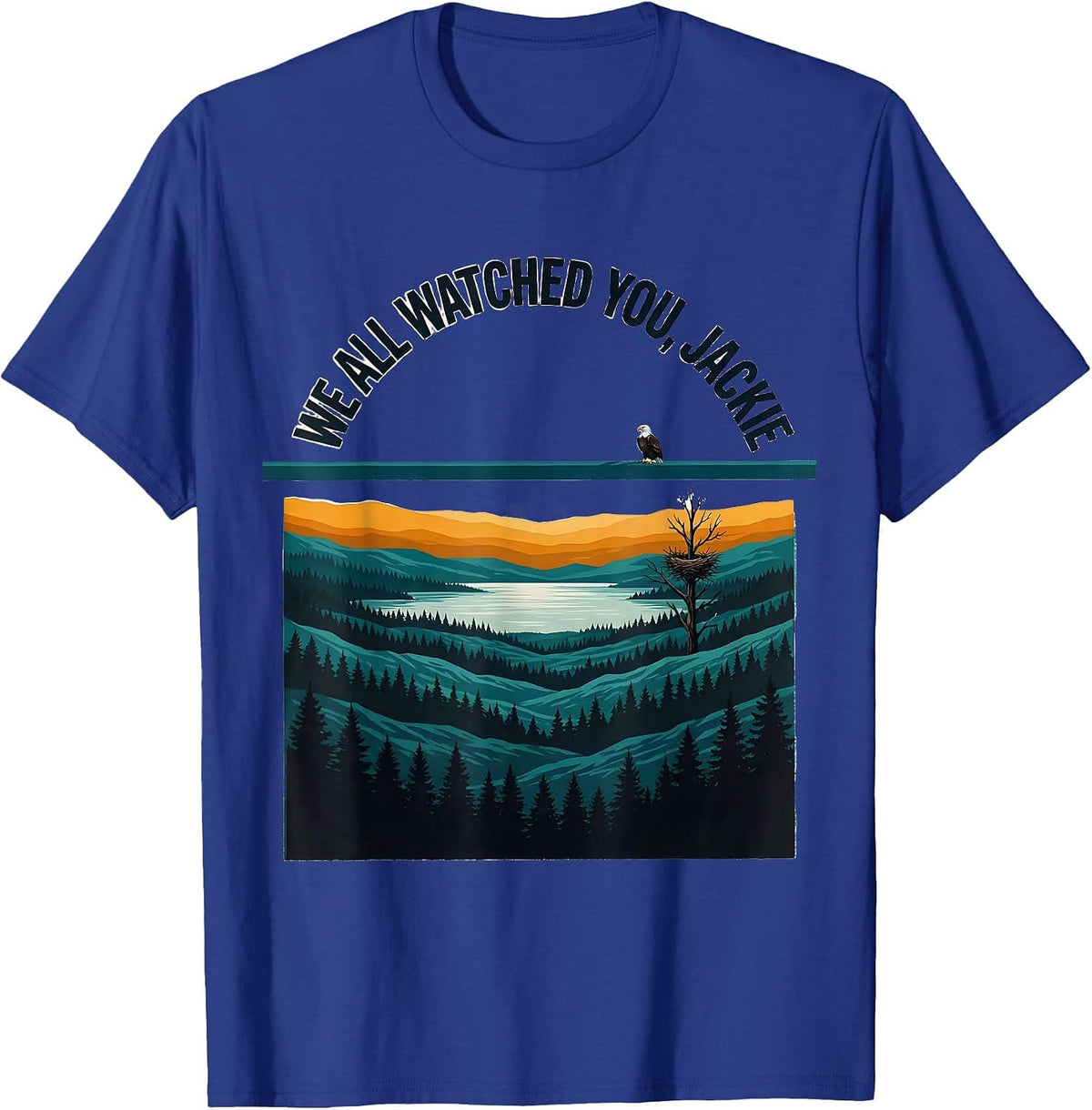 We All Watched You Jackie Vintage Eagle Memorial Tribute Big T-Shirt - Royal Blue