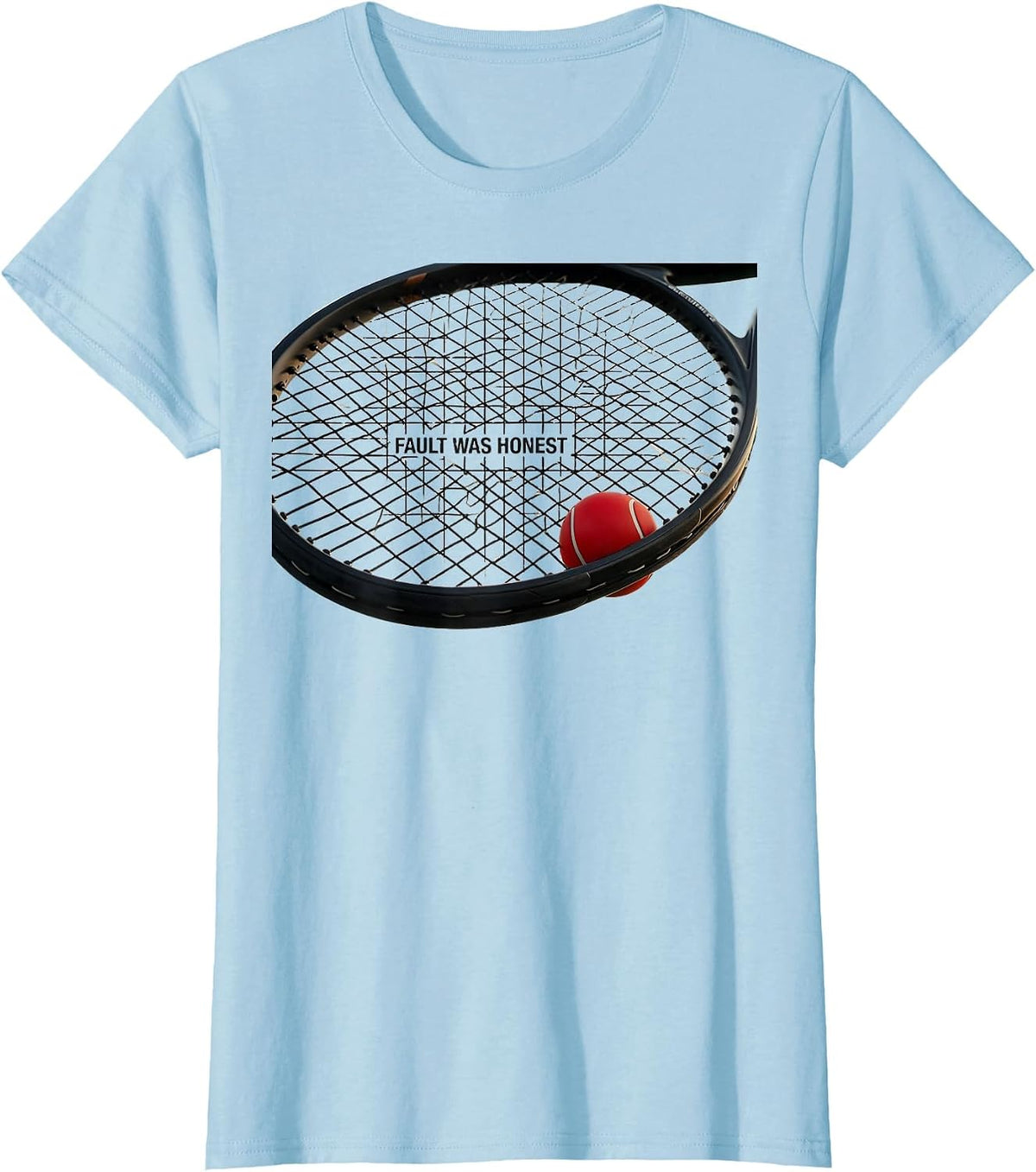 Fault Was Honest Funny Tennis Player Humor Table Tennis T-Shirt - Baby Blue