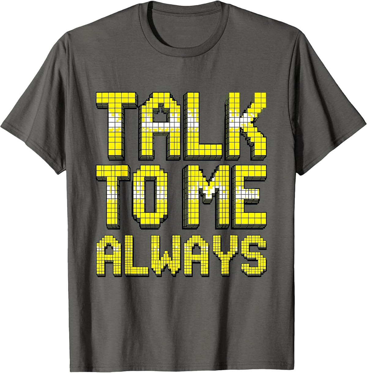Talk To Me Always Suicide Awareness Design T-Shirt - Asphalt Grey