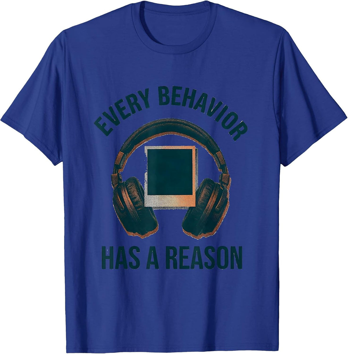 Men's Every Behavior Has A Reason Special Education Teacher Autism T-Shirt - Royal Blue