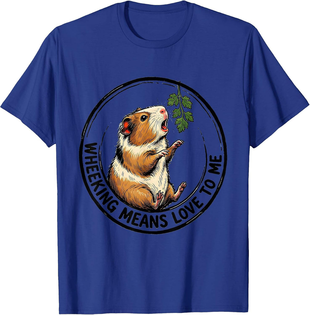 Wheeking Means Love To Me Funny Guinea Pig Cavy Lover Gift T-Shirt - Royal Blue