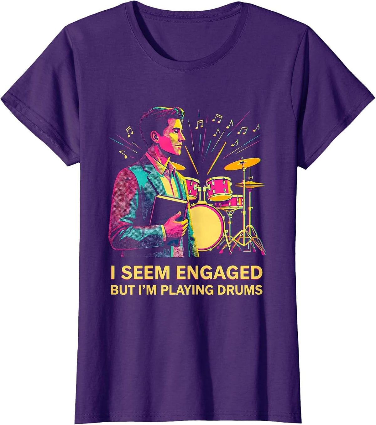 Women's I Seem Engaged, But I'm Playing Drums Funny Drummer Gift T-Shirt - Purple