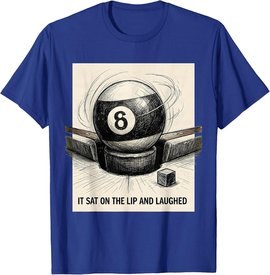 It Sat On The Lip And Laughed Funny Billiards Pool Player T-Shirt - Royal Blue