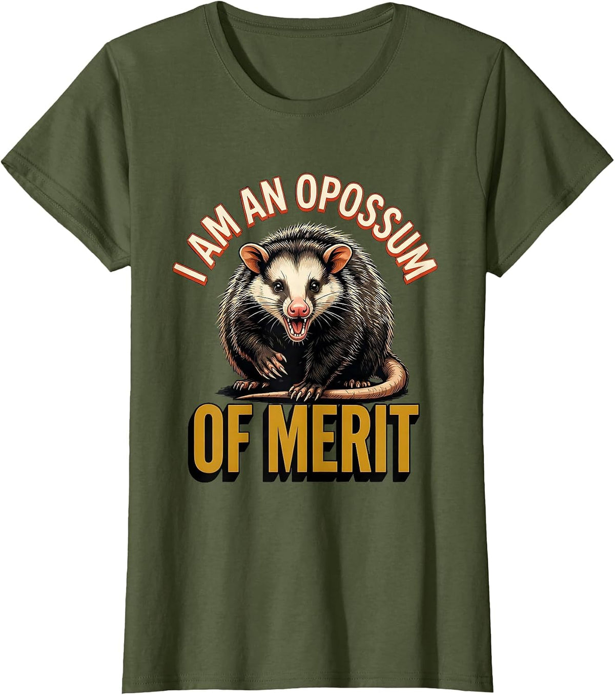 Women's I Am An Opossum Of Merit Funny Opossum Trash Panda Meme T-Shirt - Olive Green