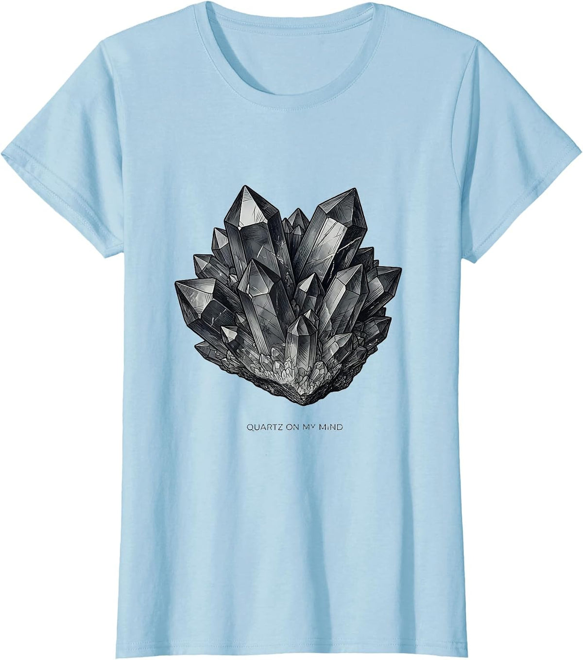 Quartz On My Mind Funny Rock Collector Geode Hunter Geology T-Shirt - Baby Blue