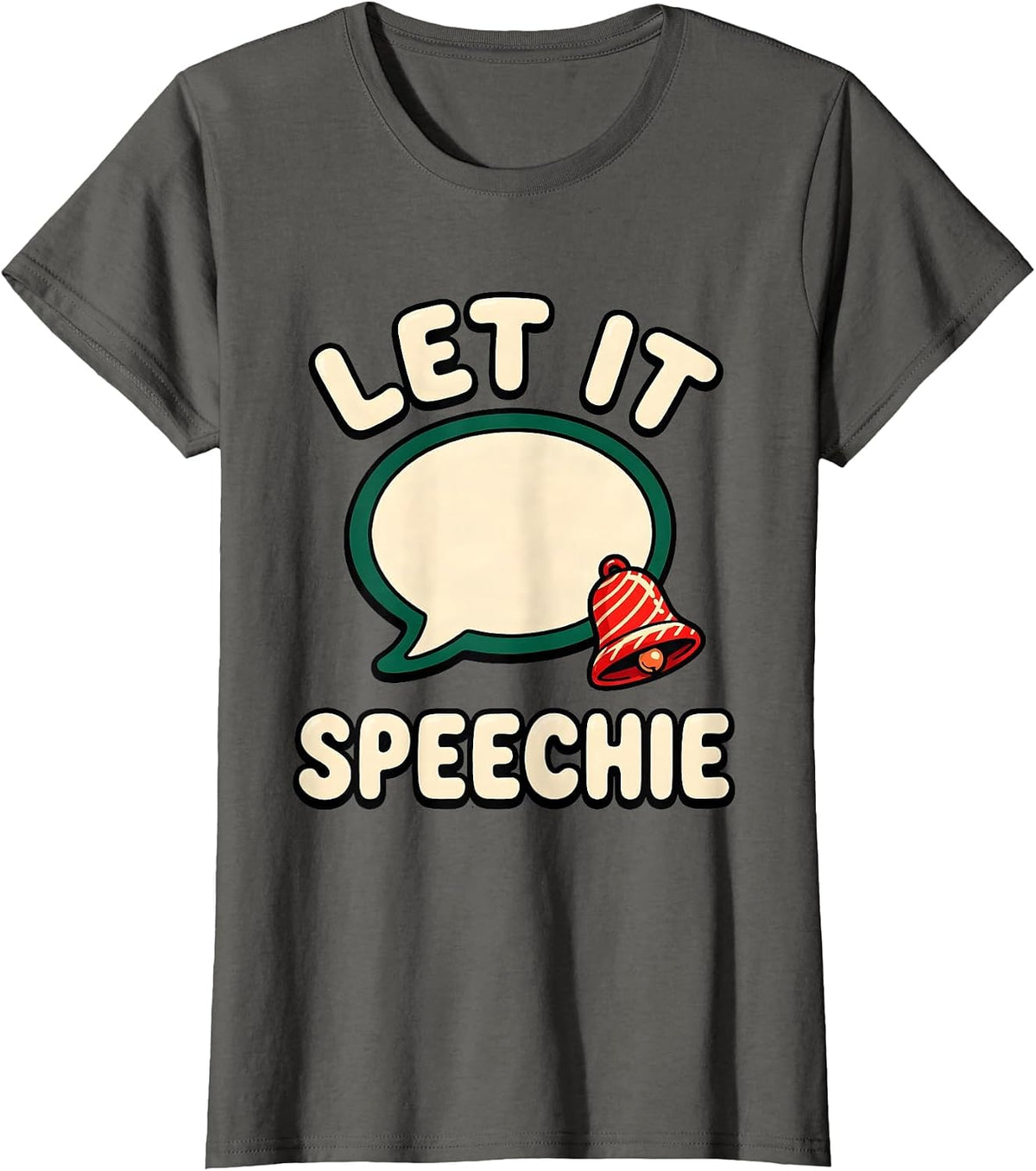 Women's Let It Speechie Cartoon Christmas Speech Therapist SLP Humor T-Shirt - Asphalt Grey