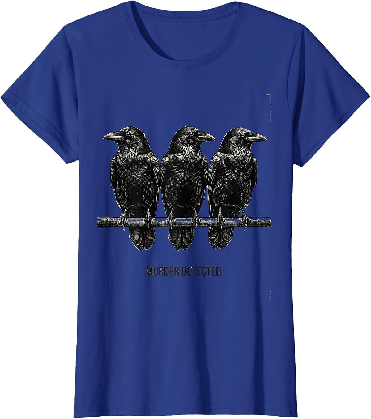 Women's MURDER DETECTED Funny Crow Dark Humor Gothic Bird Lover T-Shirt - Royal Blue