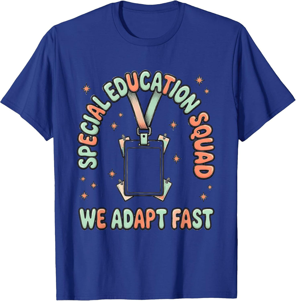 Men's Special Education Squad We Adapt Fast Teacher Appreciation T-Shirt - Royal Blue