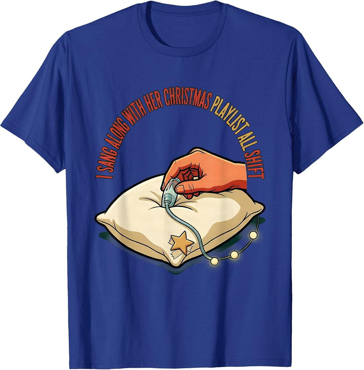 I Sang Along With Her Christmas Playlist All Shift Funny T-Shirt - Royal Blue