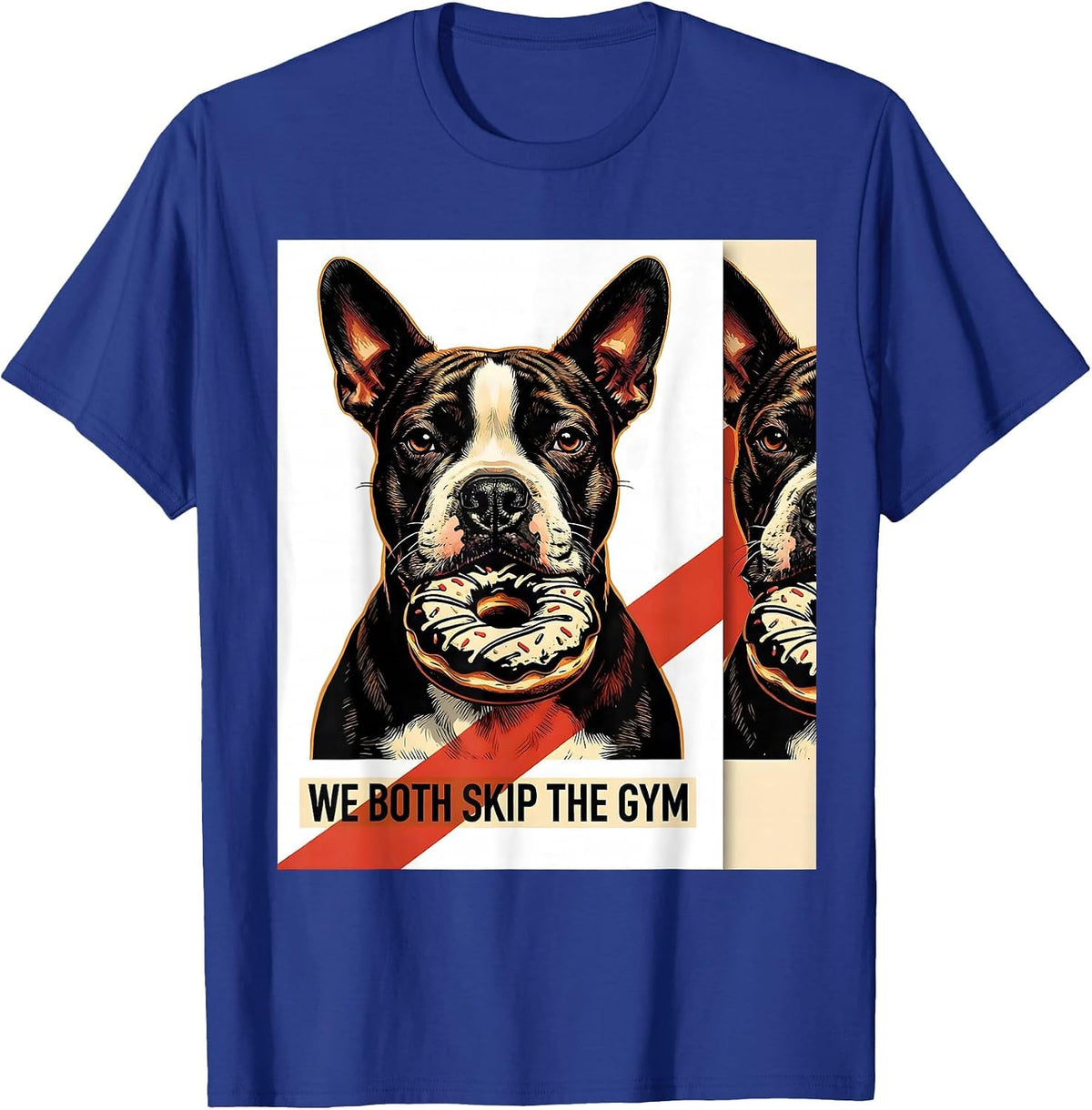 We Both Skip The Gym Funny Bull Terrier Dog Meme Humor T-Shirt - Royal Blue