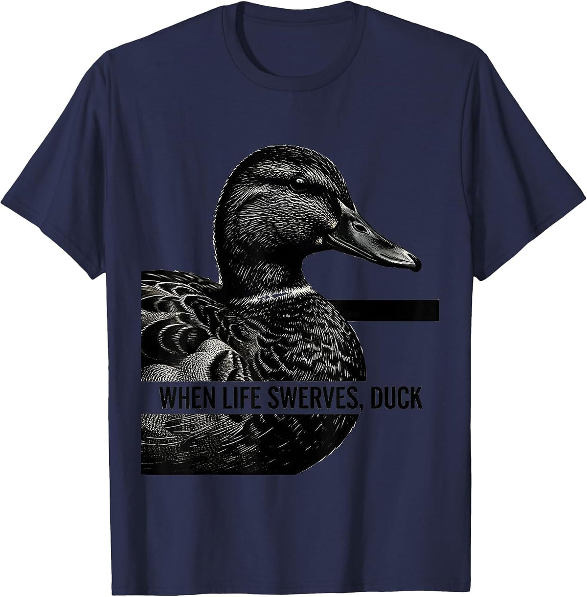 When Life Swerves Duck Funny Duck Lover Novelty Gift T-Shirt - Navy Blue