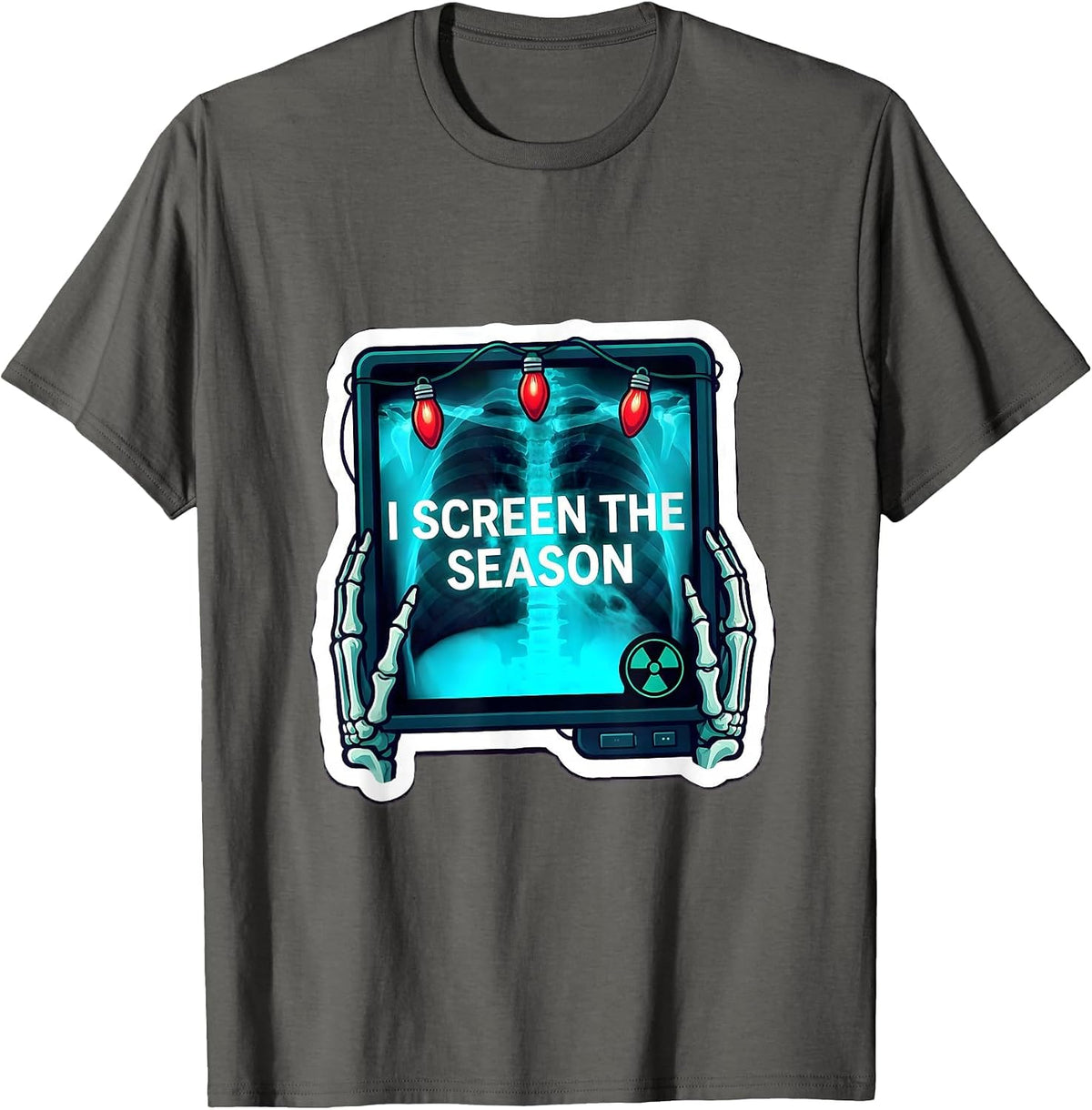 Men's I Screen The Season Funny Radiology Tech Holiday Humor T-Shirt - Asphalt Grey