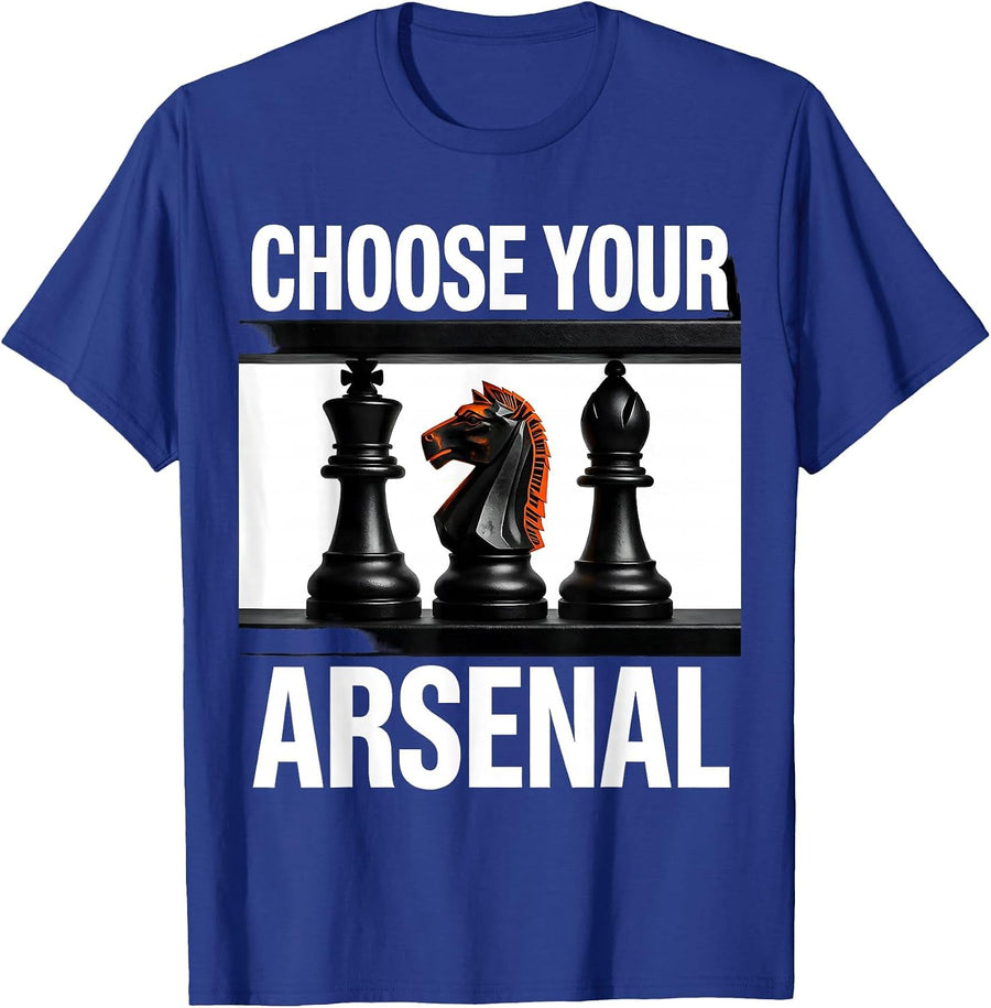 Choose Your Arsenal Funny Chess Player Gift T-Shirt - Royal Blue