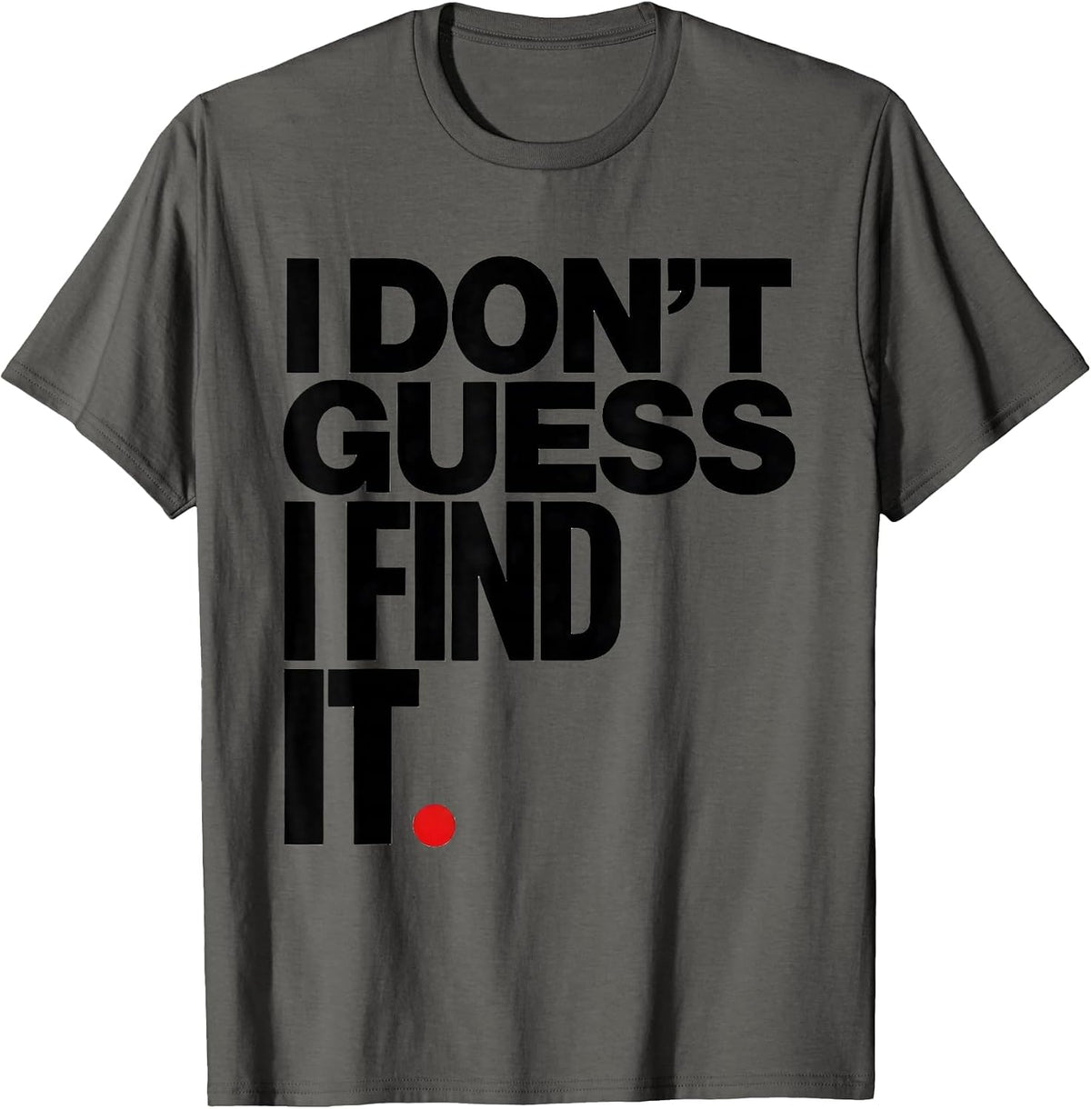 Men's I Don't Guess, I Find It Funny Mechanic Garage Gift T-Shirt - Asphalt Grey