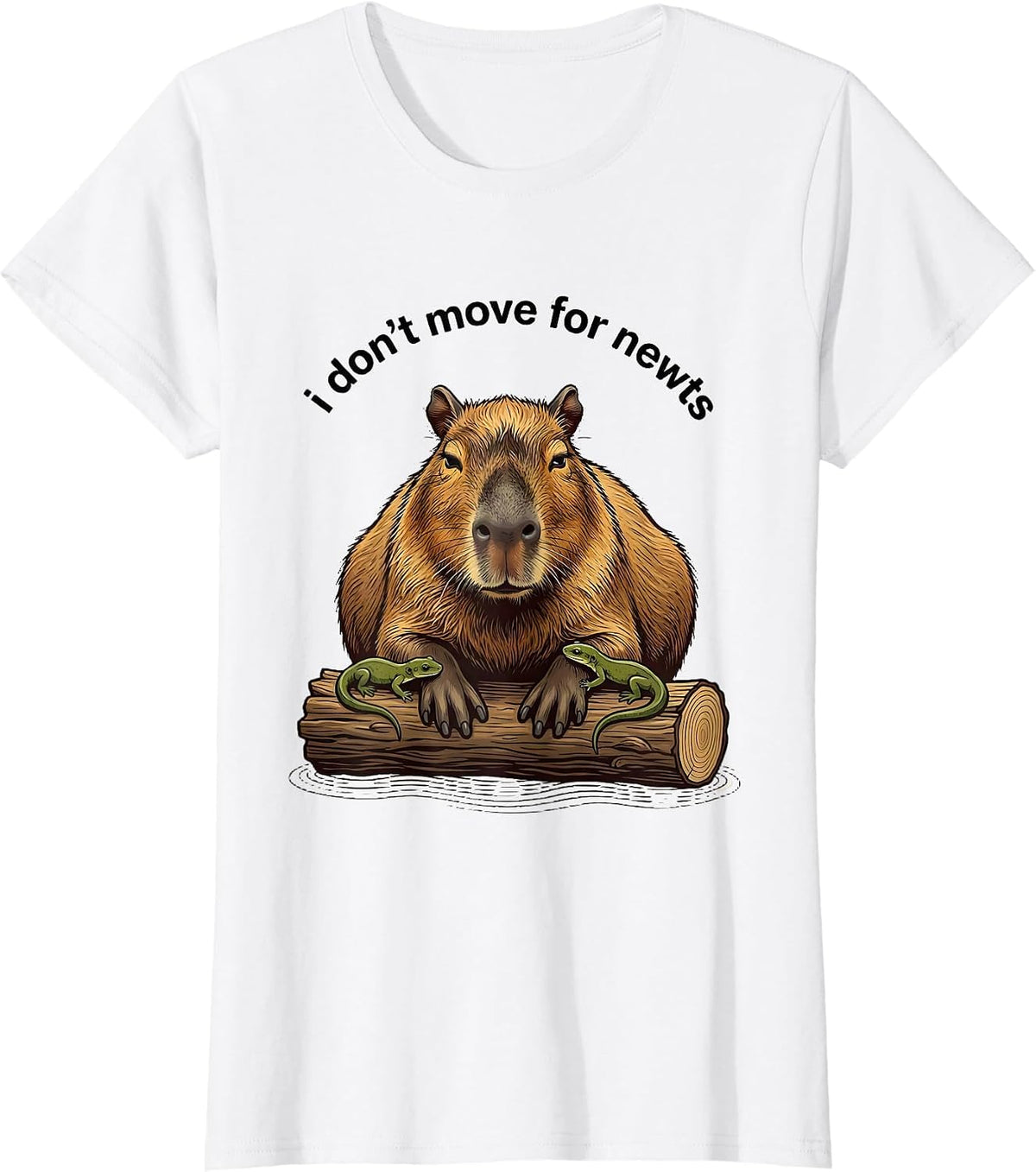 Women's i Dont Move For Newts Funny Capybara Animal Humor T-Shirt - White