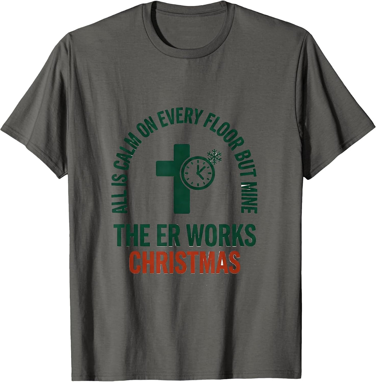 Men's All Is Calm On Every Floor But Mine, The ER Works Christmas T-Shirt - Asphalt Grey