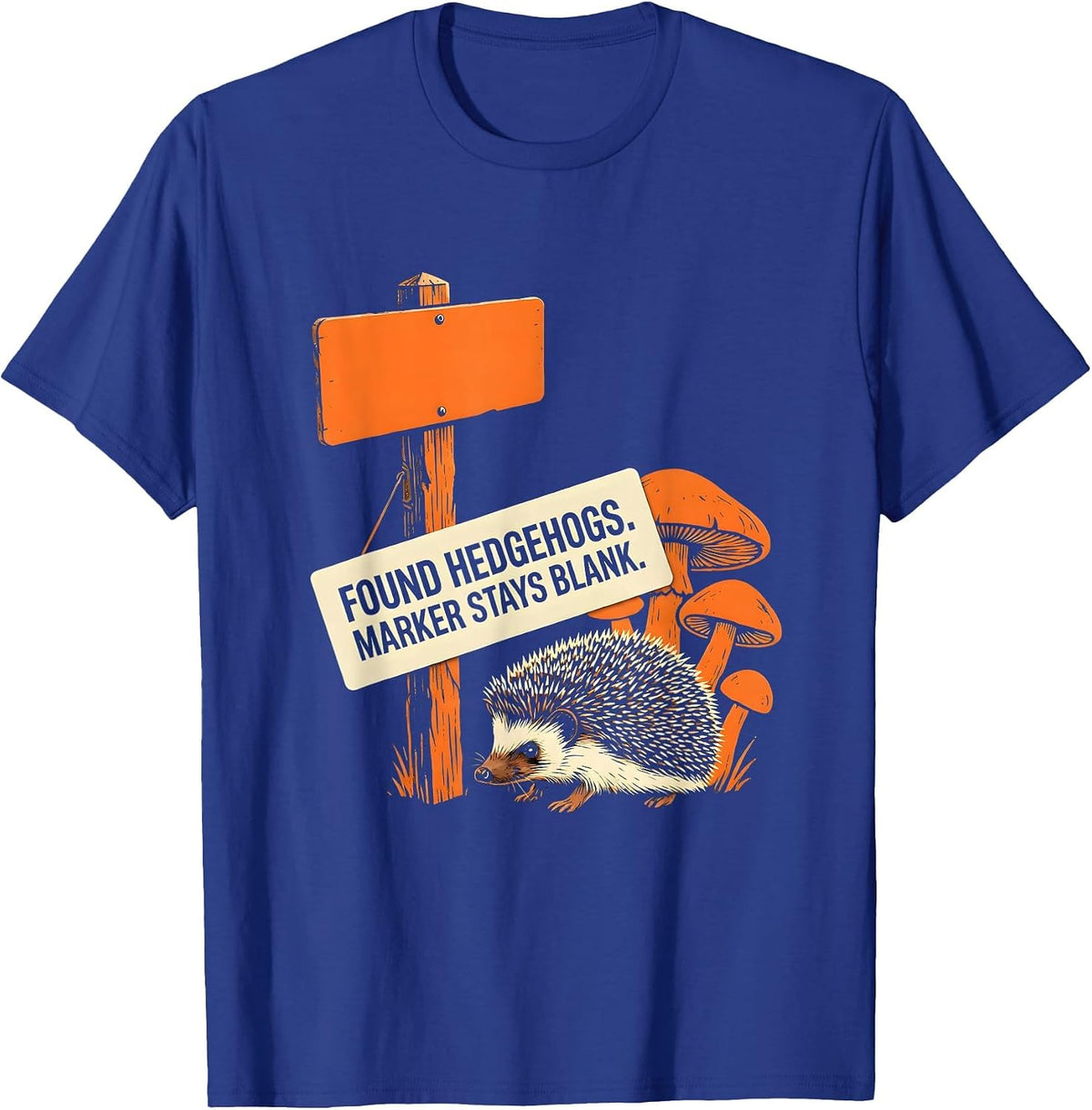 Men's Found Hedgehogs Marker Stays Blank Funny Mushroom Foraging T-Shirt - Royal Blue