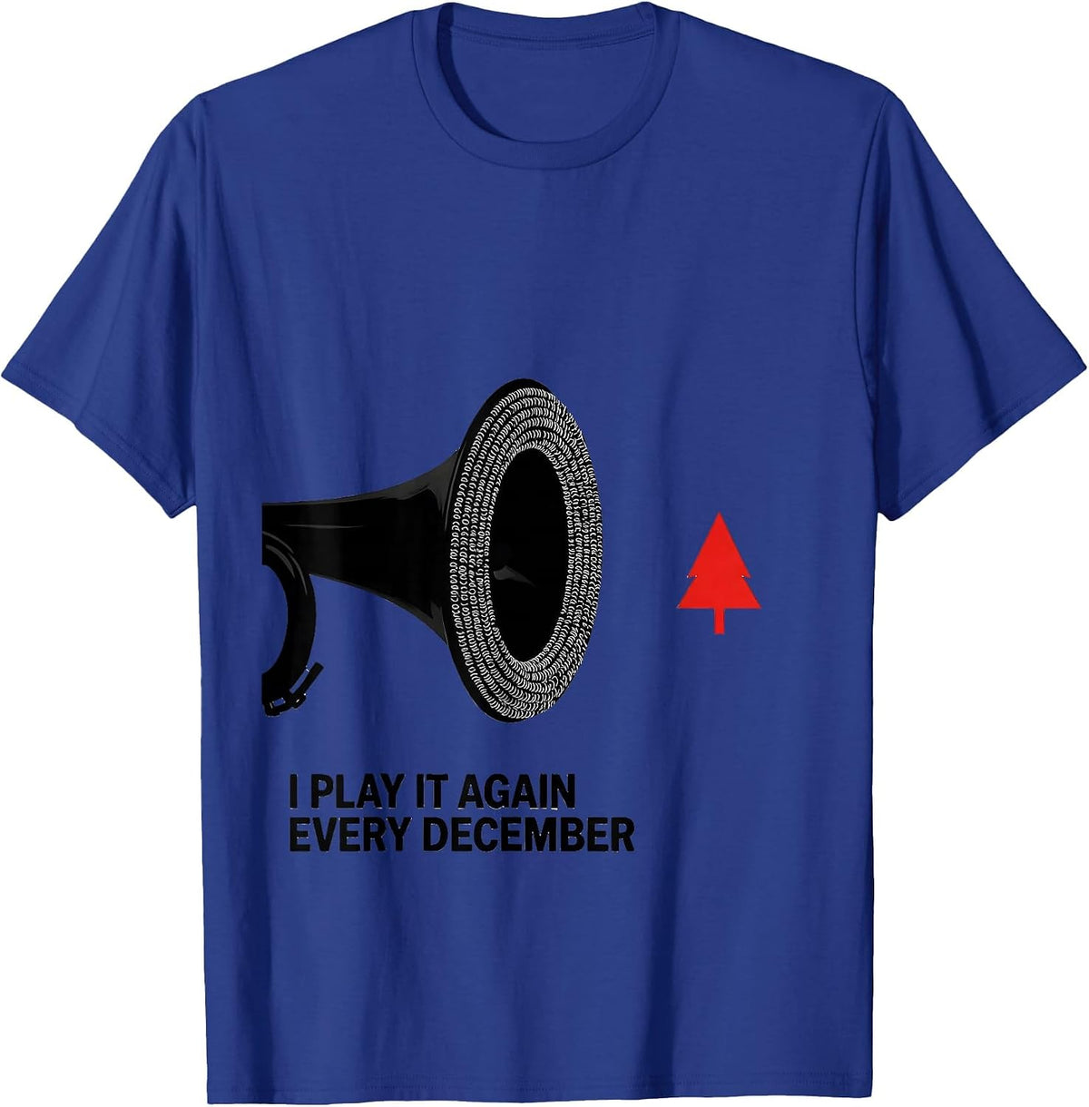 I Play It Again, Every December Funny Trombone Player T-Shirt - Royal Blue