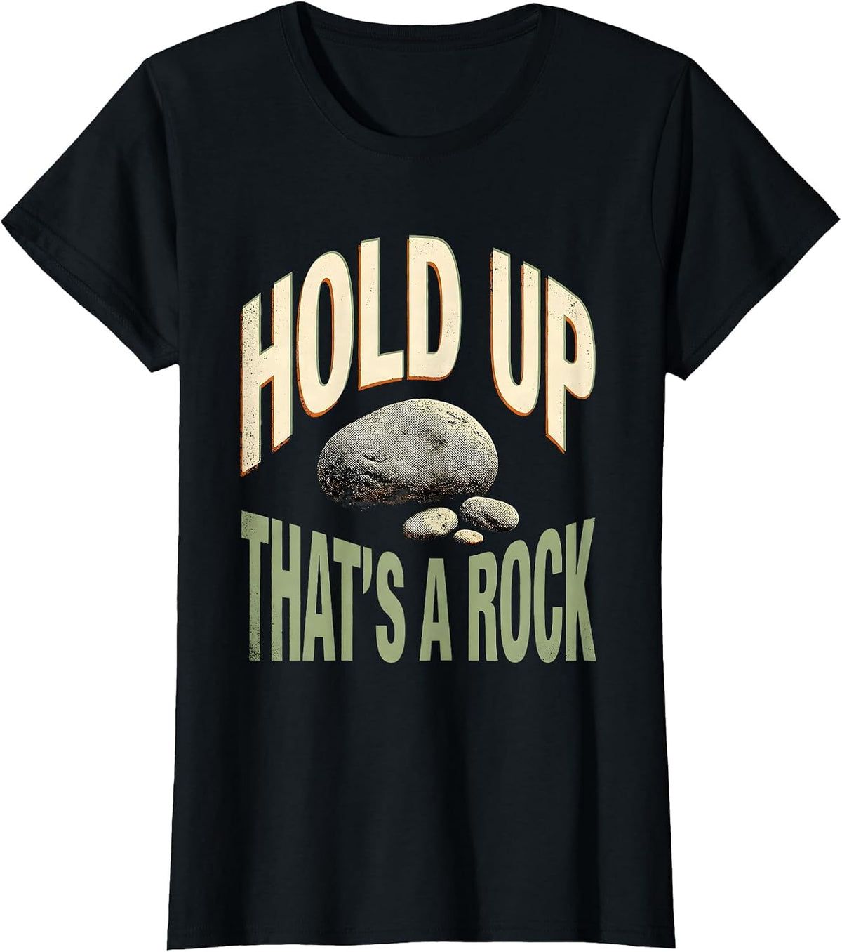 Women's Hold Up, That's A Rock Funny Rock Collector Geology T-Shirt - Black