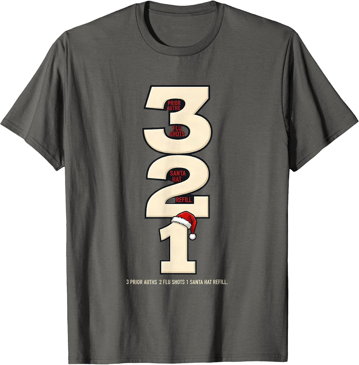 Men's 3 Prior Auths, 2 Flu Shots, 1 Santa Hat Refill Funny T-Shirt - Asphalt Grey