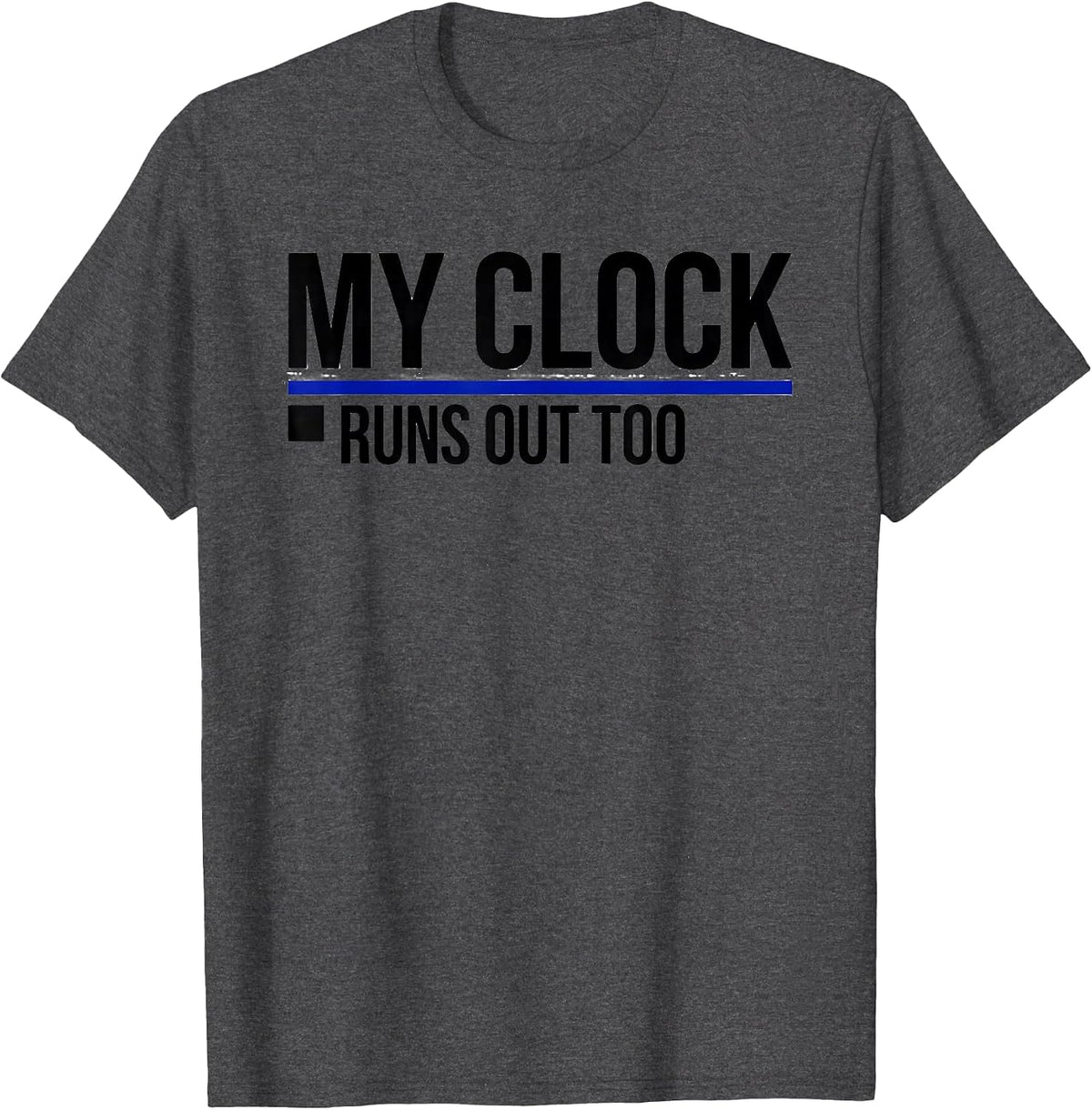 Men's My Clock Runs Out Too Stoic Philosophy Memento Mori Quote T-Shirt - Dark Heather Grey