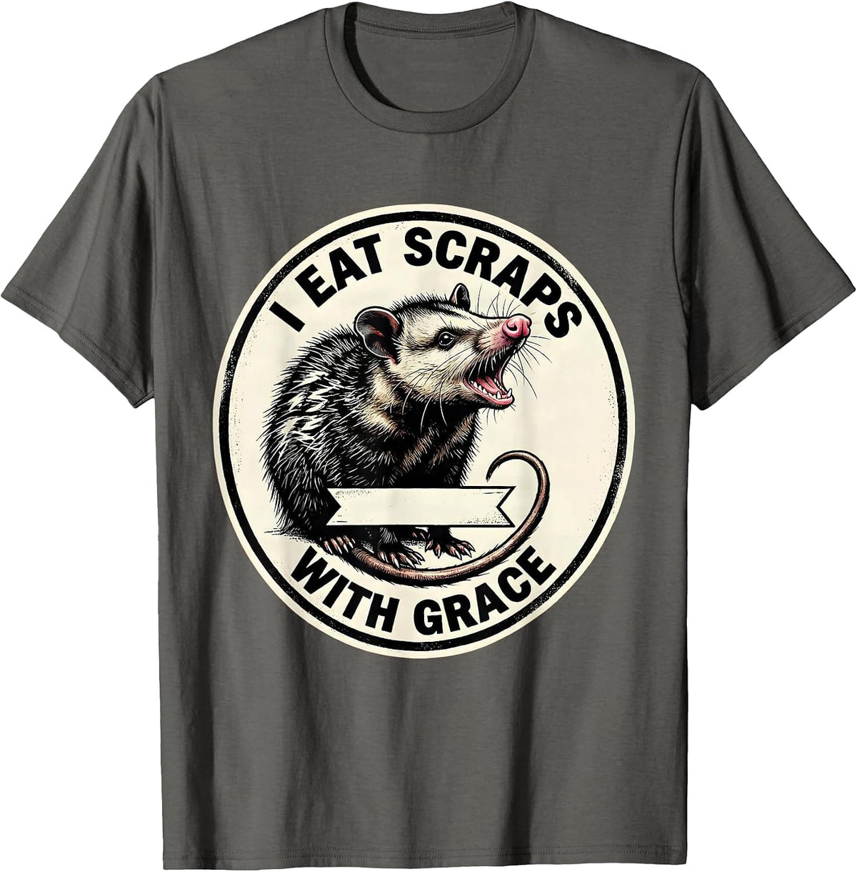 I Eat Scraps With Grace Funny Opossum Meme Animal Humor T-Shirt - Asphalt Grey