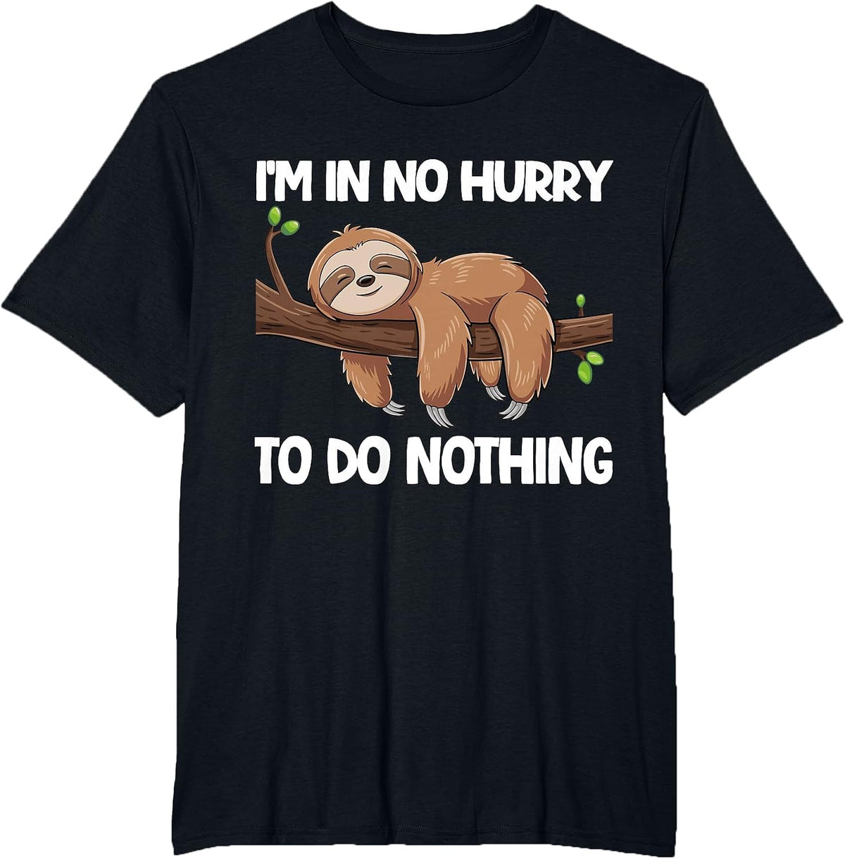 I'm in No Hurry to Do Nothing Sloth T-Shirt - Black