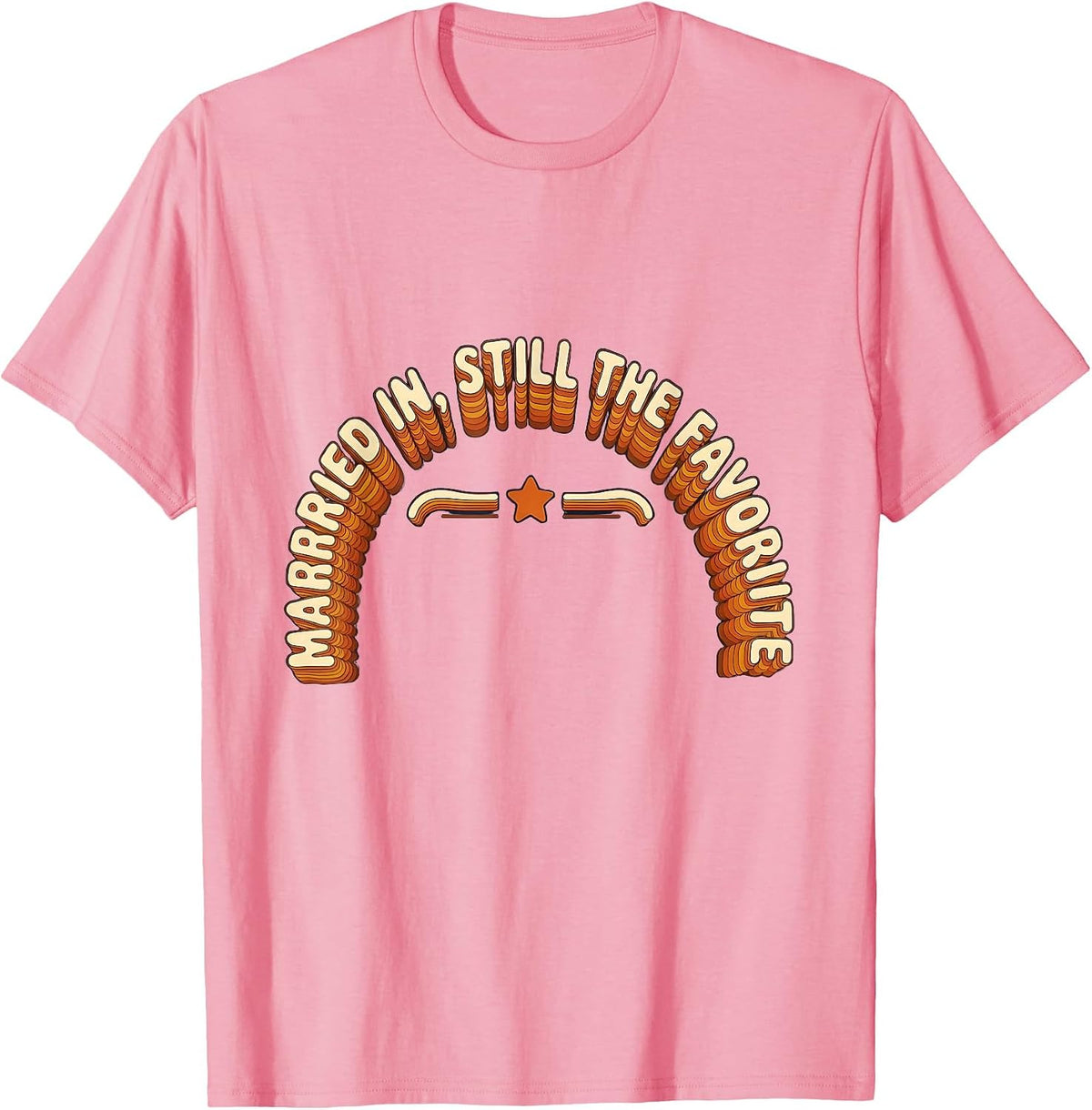 Men's Married In, Still The Favorite Funny Family Humor T-Shirt - Pink