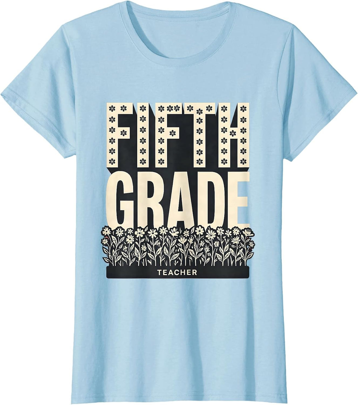 Fifth Grade Teacher Wildflower Back To School Teacher Gift T-Shirt - Baby Blue