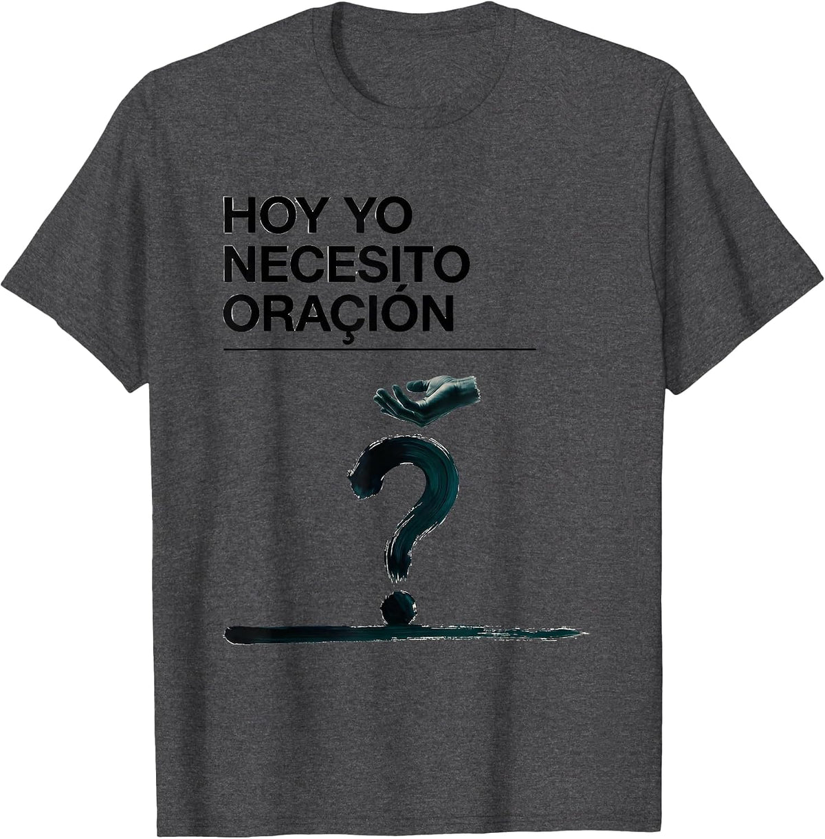 Hoy Yo Necesito Oración Christian Spanish Faith Bible Verse T-Shirt - Dark Heather Grey
