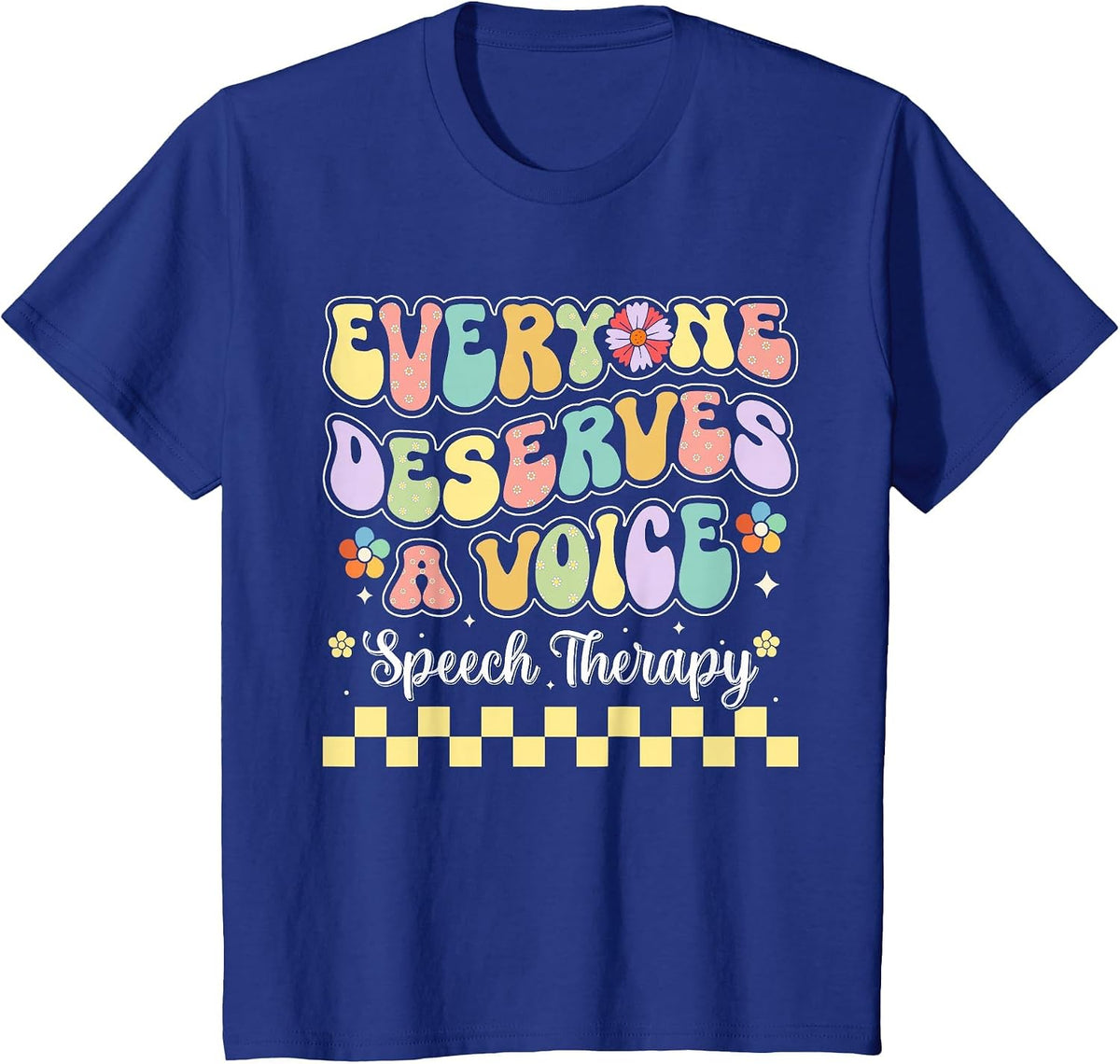 Everyone Deserves Voice Speech Therapy Language Pathologist T-Shirt - Royal Blue