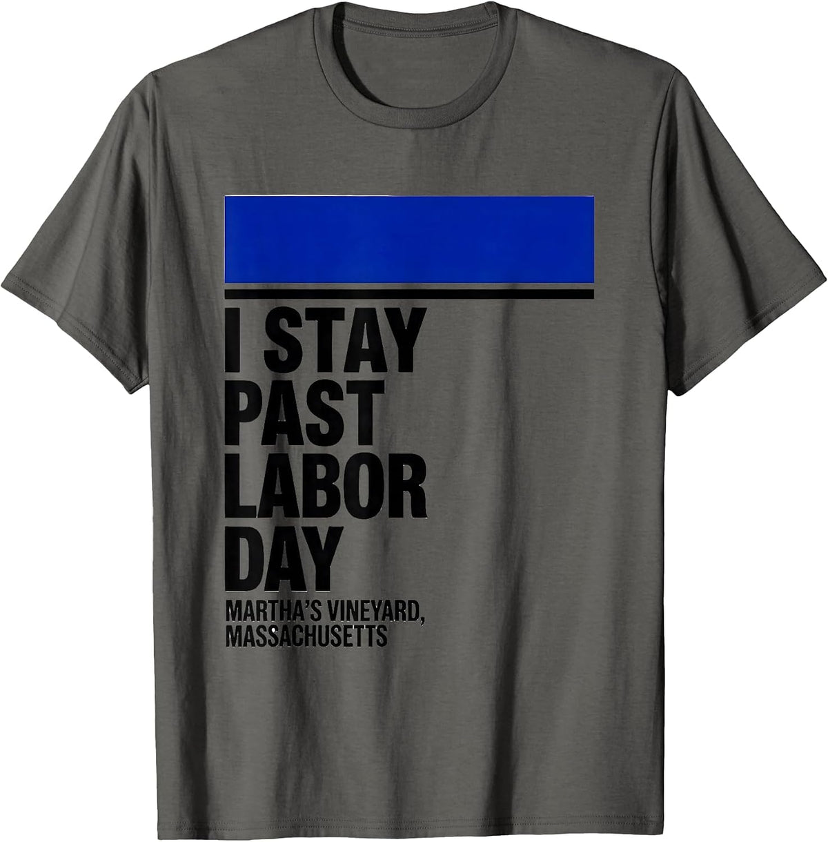 Men's I Stay Past Labor Day — Martha's Vineyard, Massachusetts T-Shirt - Asphalt Grey
