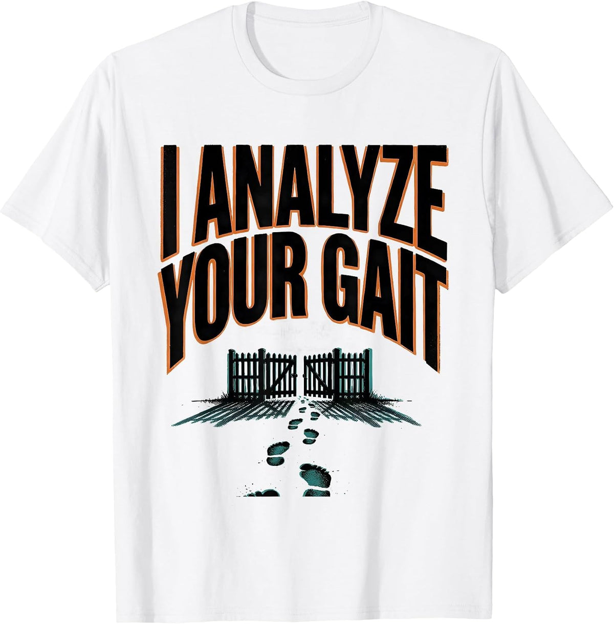 Men's I Analyze Your Gait Funny Physical Therapist PT Gift T-Shirt - White