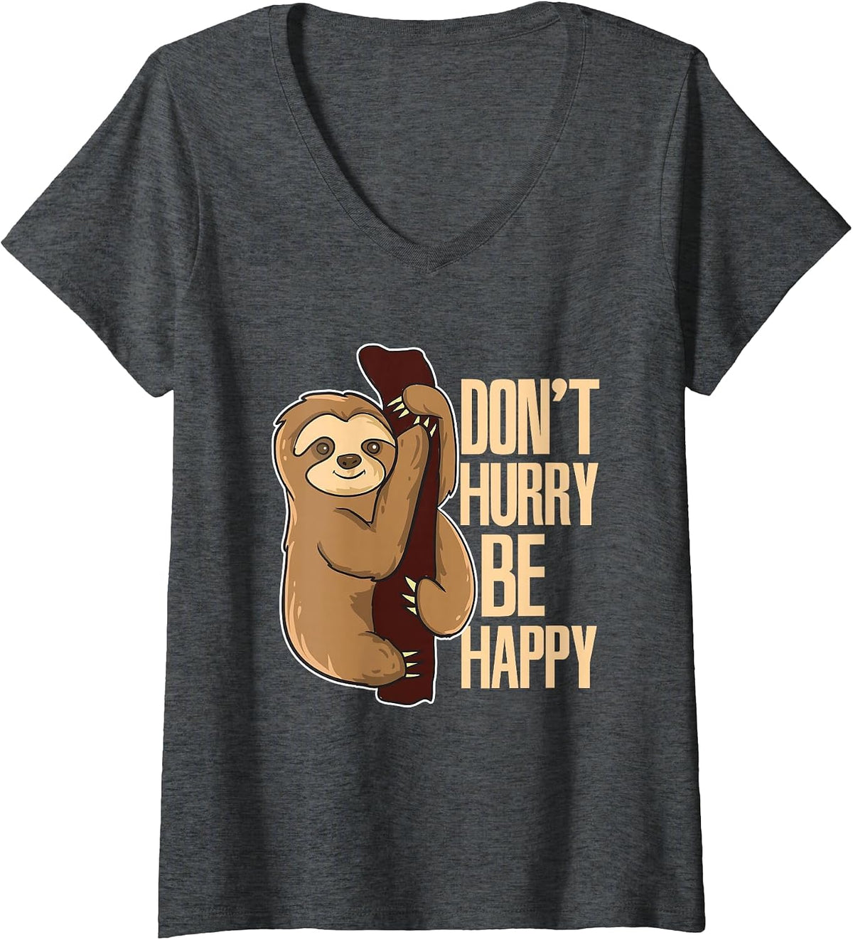 Women's Funny Sloth Don't Hurry Be Happy Cute Sloths V-Neck T-Shirt - Dark Heather Grey