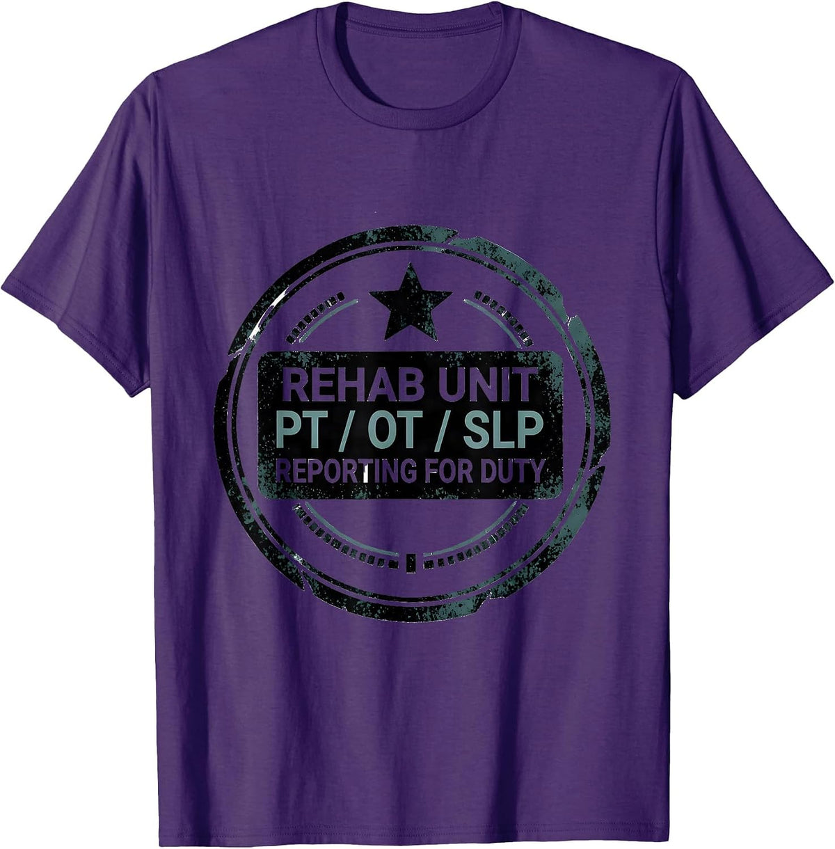 Men's Rehab Unit: PT / OT / SLP, Reporting For Duty Therapy Team T-Shirt - Purple
