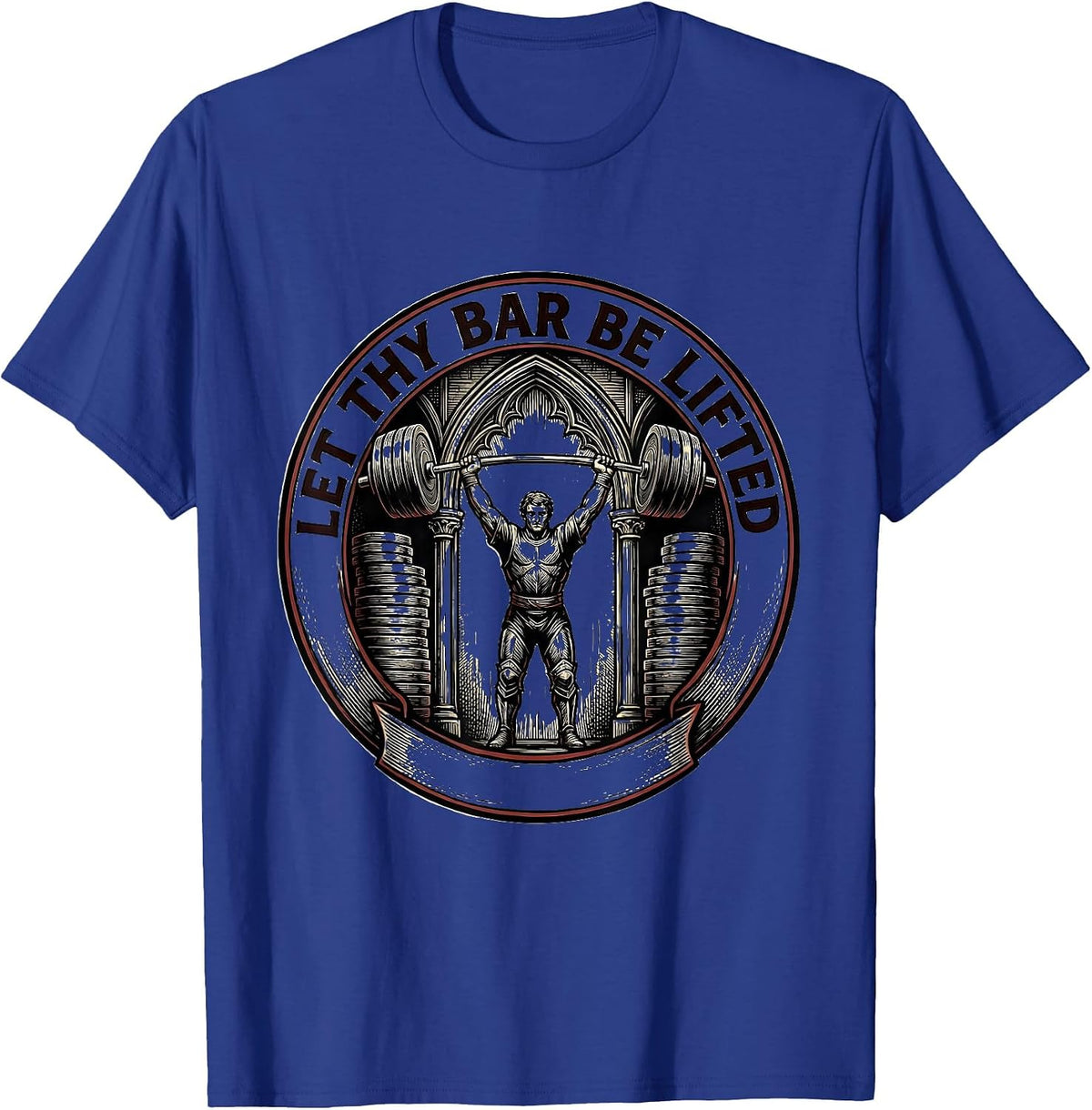 Let Thy Bar Be Lifted Funny Christian Gym Weightlifter Humor T-Shirt - Royal Blue