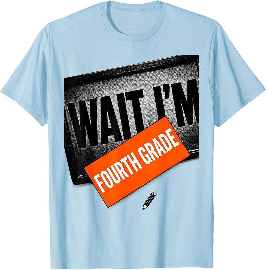 Men's Wait I'm Fourth Grade Funny Tie Dye Back to School Girl T-Shirt - Baby Blue