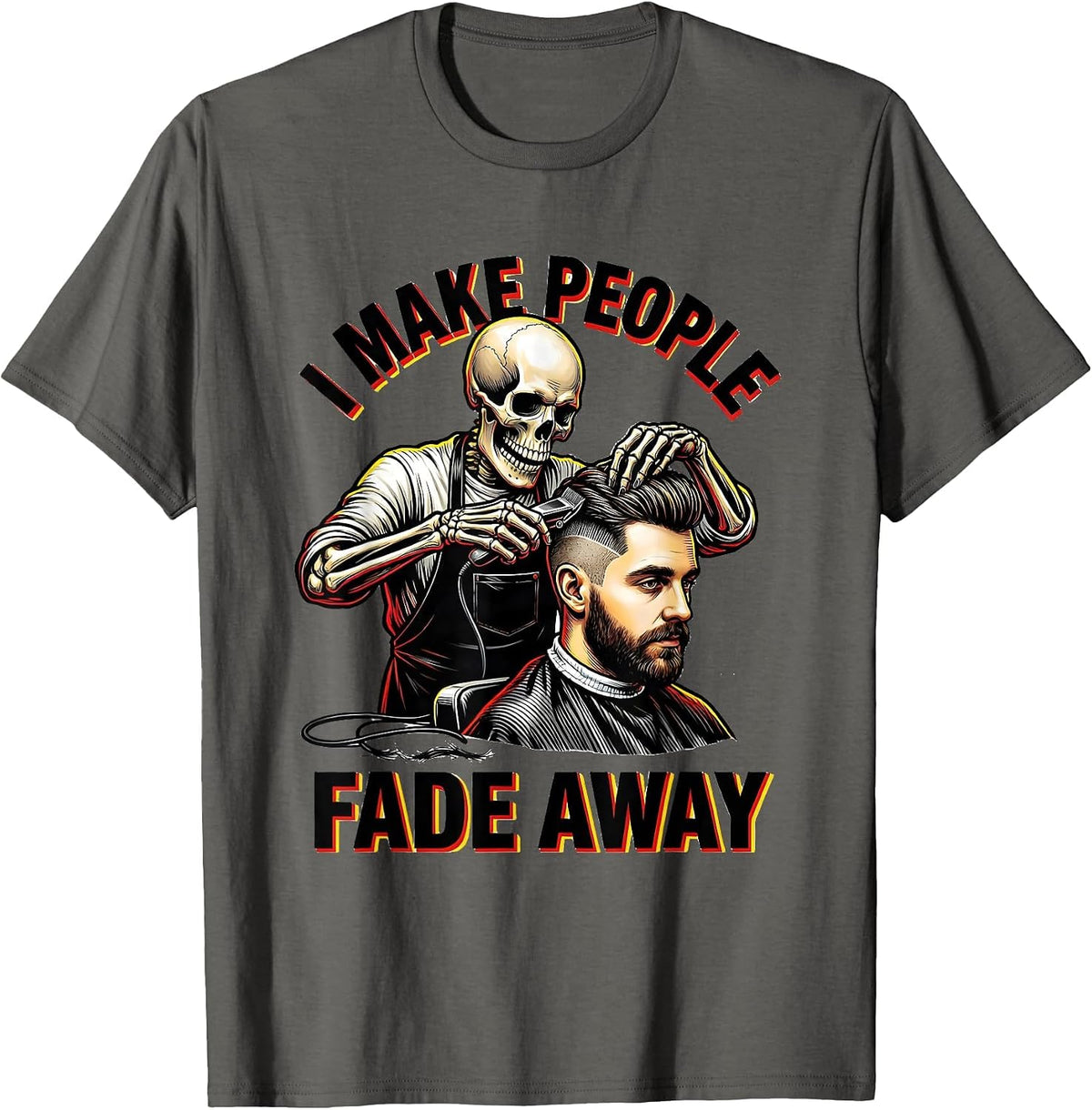 Men's I Make People Fade Away Tattoo Skeleton Barber Halloween T-Shirt - Asphalt Grey