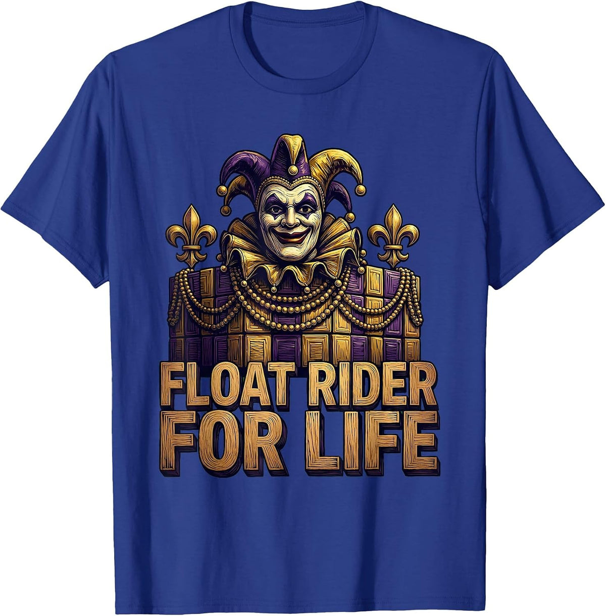 Float Rider For Life Mardi Gras Design T-Shirt - Royal Blue