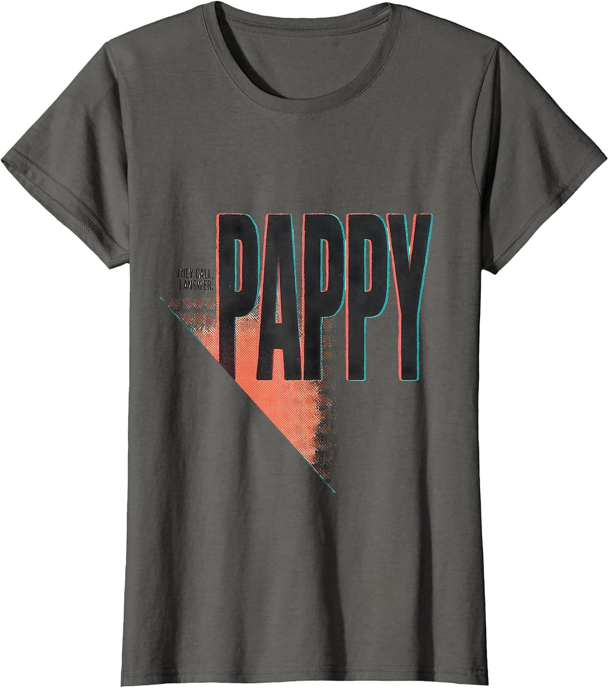 Women's They Call, I Answer: Pappy Funny Grandpa Family Pride T-Shirt - Asphalt Grey