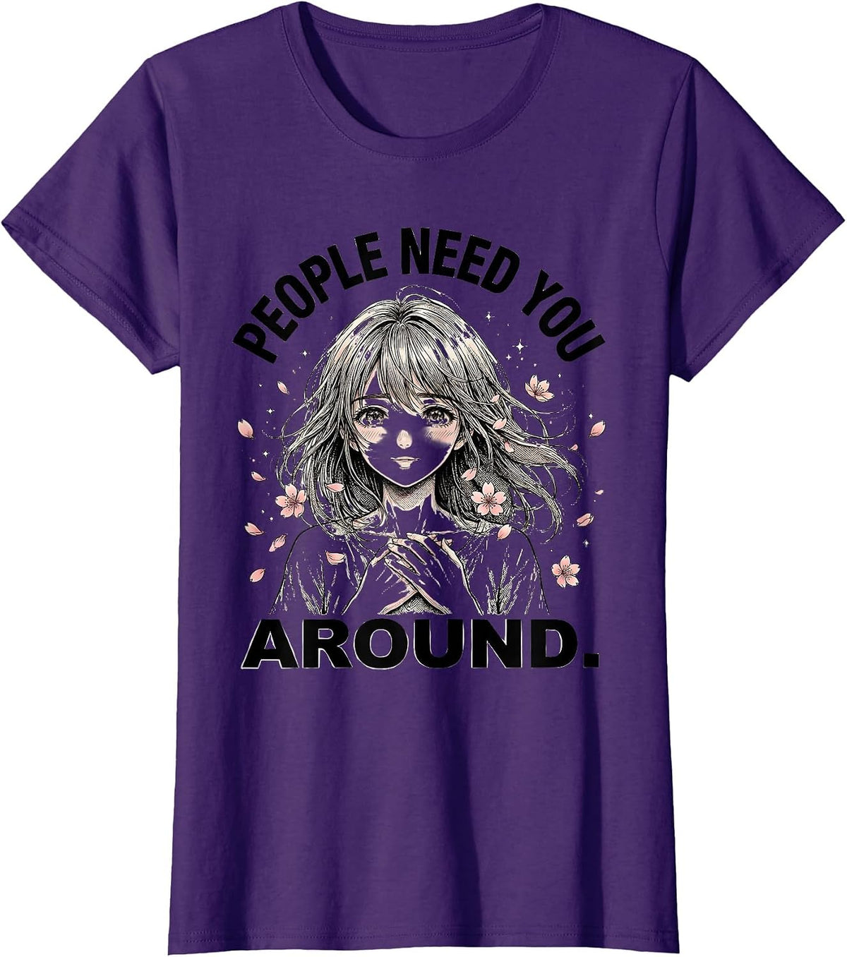 Women's People Need You Around Uplifting Message Design T-Shirt - Purple