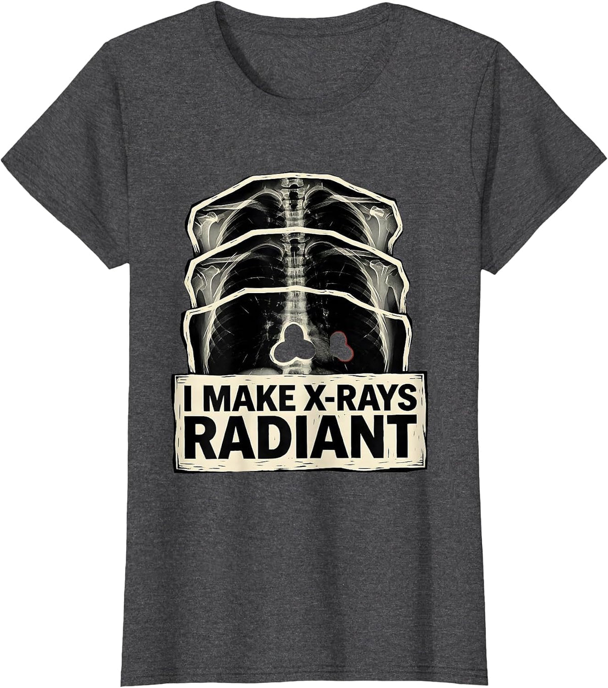 Women's I Make X-Rays Radiant Linocut Radiology Tech Rad Tech Gift T-Shirt - Dark Heather Grey