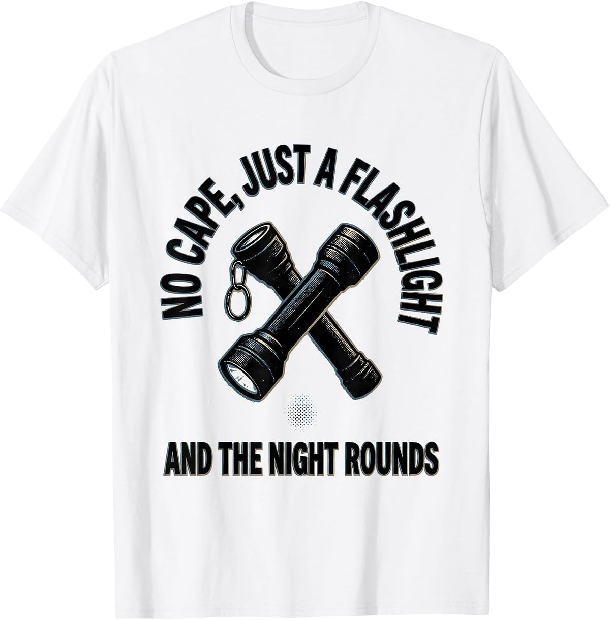 Men's No Cape, Just A Flashlight And The Night Rounds Hero T-Shirt - White